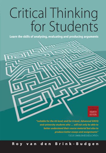 Download Critical Thinking for Students: Learn the Skills of Analysing, Evaluating and Producing Arguments Download Critical Thinking for Students: Learn the Skills of Analysing, Evaluating and Producing Arguments