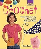 Kids' Crafts: Crochet: Fantastic Jewelry, Hats, Purses, Pillows & More