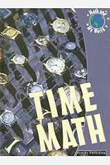 Time Math (Math And My World) Library Binding