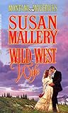 Wild West Wife (Montana Mavericks: Return To Whitehorn) (Historical , No 419) by Susan Mallery