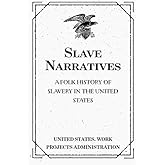 Slave Narratives: a Folk History of Slavery in the United States: From Interviews with Former Slaves: Florida Narratives