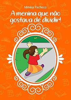 Livro A MENINA QUE NÃO GOSTAVA DE DIVIDIR