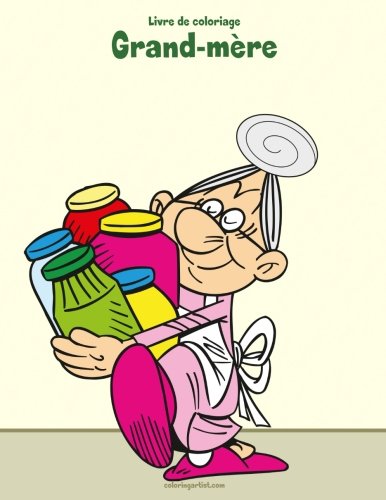 Livre de coloriage Grand-mère 1 (Volume 1) (French Edition) by Nick Snels