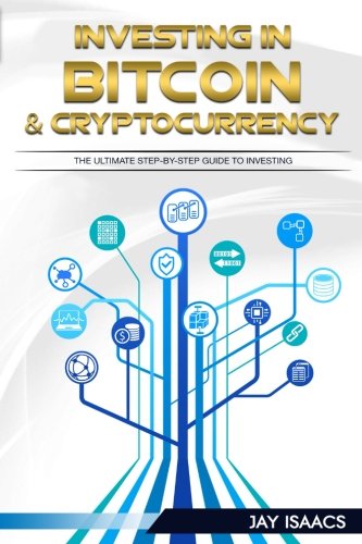 Investing in Bitcoin, Ethereum and Cryptocurrencies: The ultimate guide to take you from beginner to expert (bitcoin, ethereum, cryptocurrencies, ... Money From Cryptocurrencies) (Volume 2)