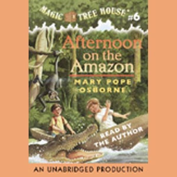 Amazon Com Afternoon On The Amazon Magic Tree House Book 6 Audible Audio Edition Mary Pope Osborne Mary Pope Osborne Listening Library Audible Audiobooks