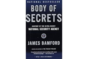 Body of Secrets: Anatomy of the Ultra-Secret National Security Agency