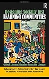 Designing Socially Just Learning Communities: Critical Literacy Education across the Lifespan