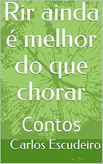Livro Rir ainda é melhor do que chorar: Contos