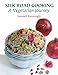 Silk Road Cooking: A Vegetarian Journey by Najmieh Batmanglij