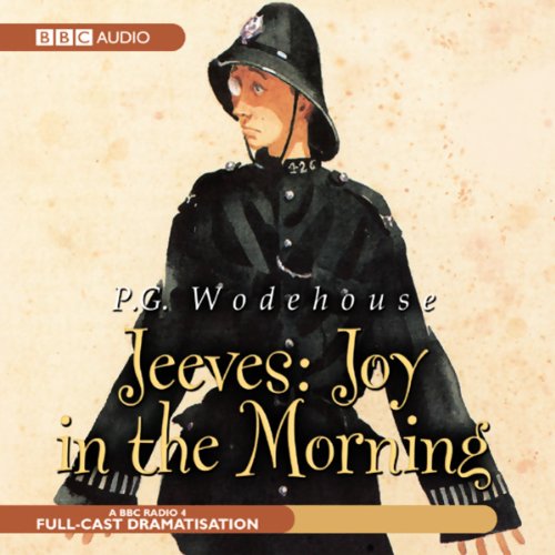Jeeves: Joy in the Morning (Dramatisation) by P. G. Wodehouse