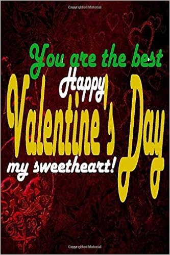 You Are The Best Valentine S Day 2020 Journal Notebook Gift 100 P 6x9 Love Quotes Love Journal 120 Pages Notebook Journal Diary Or Composition Book Valentine Art Love 9781653373109 Amazon Com Books