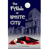 The Fall of White City (Victorian Chicago Mystery Series Book 1)
