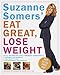 Suzanne Somers' Eat Great, Lose Weight: Eat All the Foods You Love in 