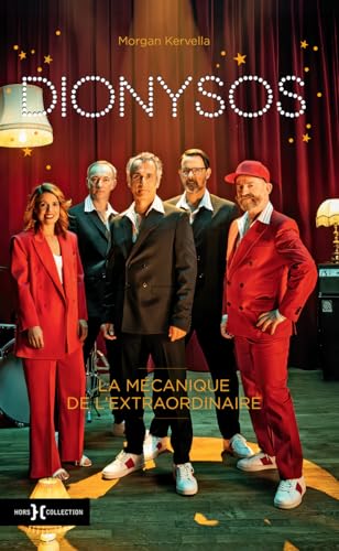 Dionysos: la mécanique de l'extraordinaire