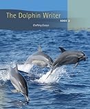 The Dolphin Writer: Crafting Essays, Book 3 (Bk. 3)