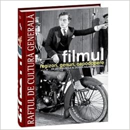 Filmul Regizori Genuri Capodopere De La Origini La Al Doilea Razboi Mondial Vol 1 Romanian Edition Daniel Borden Florian Duijsens Thomas Gilbert Adele Smith 9789736758010 Amazon Com Books
