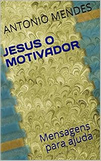 Livro JESUS O MOTIVADOR: Mensagens para ajuda