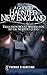 A Guide to Haunted New England: Tales from Mount Washington to the Newport Cliffs