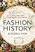 Fashion History: A Global View (Dress, Body, Culture)
