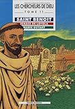 Les Chercheurs de Dieu, tome 11 : Saint Benoît - Ignace de Loyola - Marie Guyart by Marie-Christine Ray, Emmanuelle Dalyac