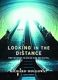 Looking in the Distance: The Human Search For Meaning
