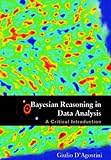 Bayesian Reasoning in Data Analysis : A Critical Introduction, D'Agostini, G., 9812383565