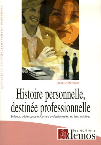 Histoire personnelle, destinée professionnelle