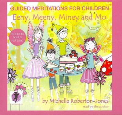 Guided Meditations for Children: Eeny, Meeny, Miney, and Mo (Library Edition)