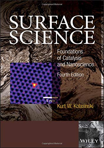 Surface Science: Foundations of Catalysis and Nanoscience Surface Science: Foundations of Catalysis and Nanoscience