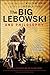 The Big Lebowski and Philosophy: Keeping Your Mind Limber with Abiding Wisdom (The Blackwell Philosophy and Pop Culture Series)