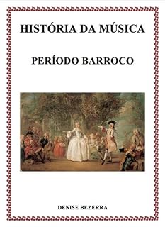 Livro História da música no período Barroco - confira todos os detalhes de cada compositor da época barroca! Incríveis histórias contadas de forma prática e interessante!