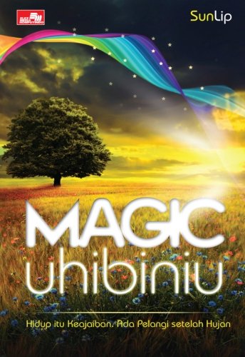 Magic Uhibiniu: Hidup itu Keajaiban - Ada Pelangi setelah Hujan (Indonesian Edition)