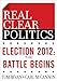 Election 2012: The Battle Begins (The RealClearPolitics Political Download) - Book by Carl Cannon