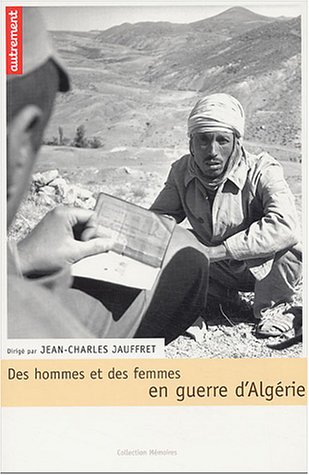 Des  hommes et des femmes en guerre d'Algérie