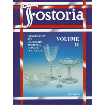Fostoria: Identification and Value Guide to Etched, Carved & Cut Designs, Volume II