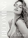 Becoming By Cindy Crawford: By Cindy Crawford with Katherine O' Leary by