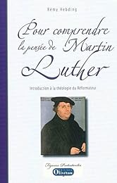 Pour comprendre la pensée de Martin Luther