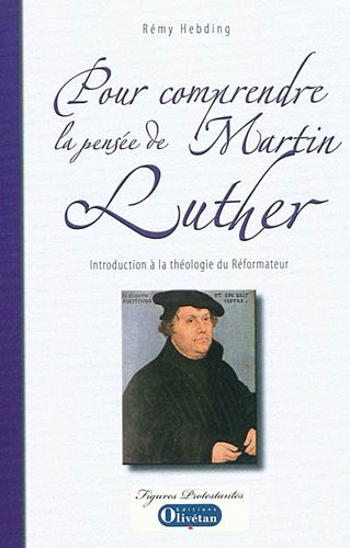 Pour comprendre la pensée de Martin Luther