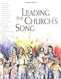 Leading the Churchs Song [With CD] (Leading Congregational Song)