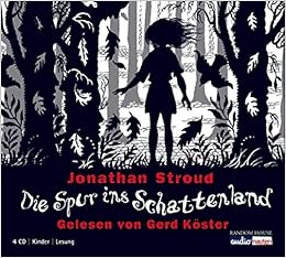 Die Spur Ins Schattenland Amazon De Jonathan Stroud Gerd Koster Bernadette Ott Bucher