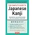 The Complete Guide to Japanese Kanji: (JLPT All Levels) Remembering and Understanding the 2,136 Standard Characters