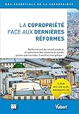 La copropriété face aux dernières réformes : Renforcement du conseil syndical, encadrement des m by 