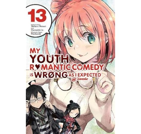 Amazon Com My Youth Romantic Comedy Is Wrong As I Expected Comic Vol 13 Manga My Youth Romantic Comedy Is Wrong As I Expected Comic Manga 13 9781975399504 Watari Wataru Io Naomichi Ponkan 8 Books
