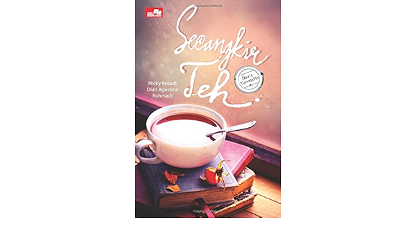 Secangkir Teh Indonesian Edition Rosadi Nicky 9786020241449 Amazon Com Books