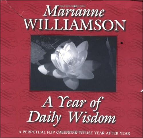 A Year of Daily Wisdom Perpetual Flip Calendar, by Marianne Williamson A Year of Daily Wisdom Perpetual Flip Calendar, by Marianne Williamson