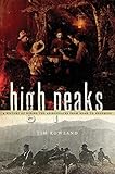 High Peaks: A History of Hiking the Adirondacks from Noah to Neoprene by Dr Tim Rowland