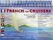 French For Cruisers: The Boater's Complete Language Guide for French Waters