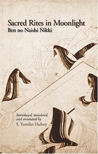 Sacred Rites in Moonlight: Ben no Naishi Nikki (Cornell East Asia Series) by Naishi Ben no