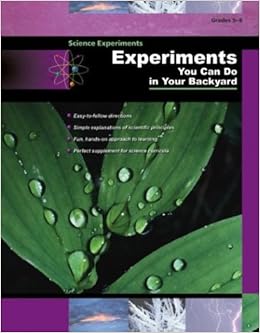 Experiments You Can Do In Your Backyard Carson Dellosa Publishing