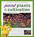 Pond Plants and Cultivation (Water Garden Handbooks) by 